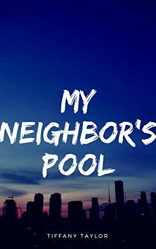Voyeur exhibitionist : My Neighbor's Pool by Tiffany Taylor | Goodreads