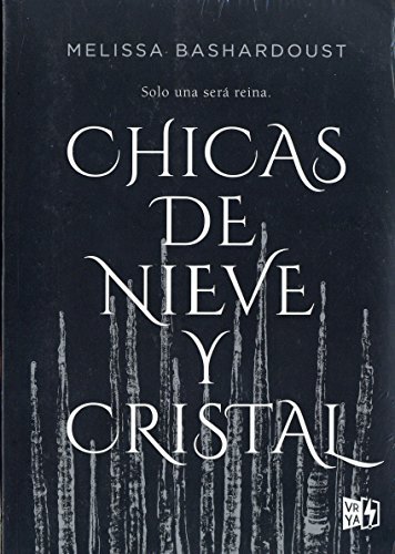Chicas de nieve y cristal/ Girls Made of Snow and Glass (Spanish Edition)