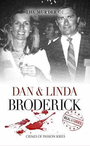 The Murder of Dan & Linda Broderick: Crimes of Passion Series by Real ...