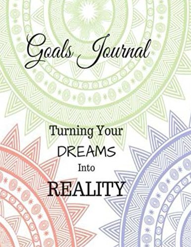 Goals Journal: Turning Your Dreams Into Reality - 3 Month Planner With ...