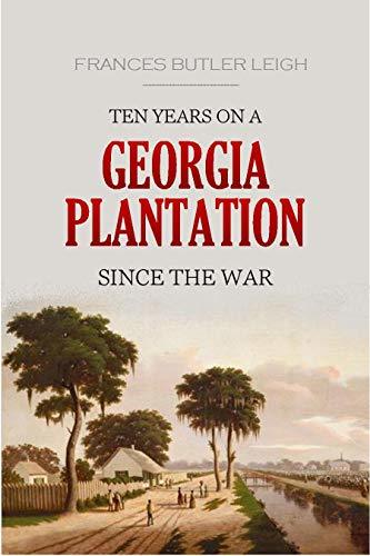 Ten Years on a Georgia Plantation Since the War
