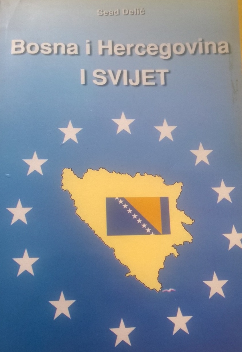 Bosna i Hercegovina i svijet by Sead Delić Goodreads Bosna i Hercegovina i svijet by Sead Delić Goodreads