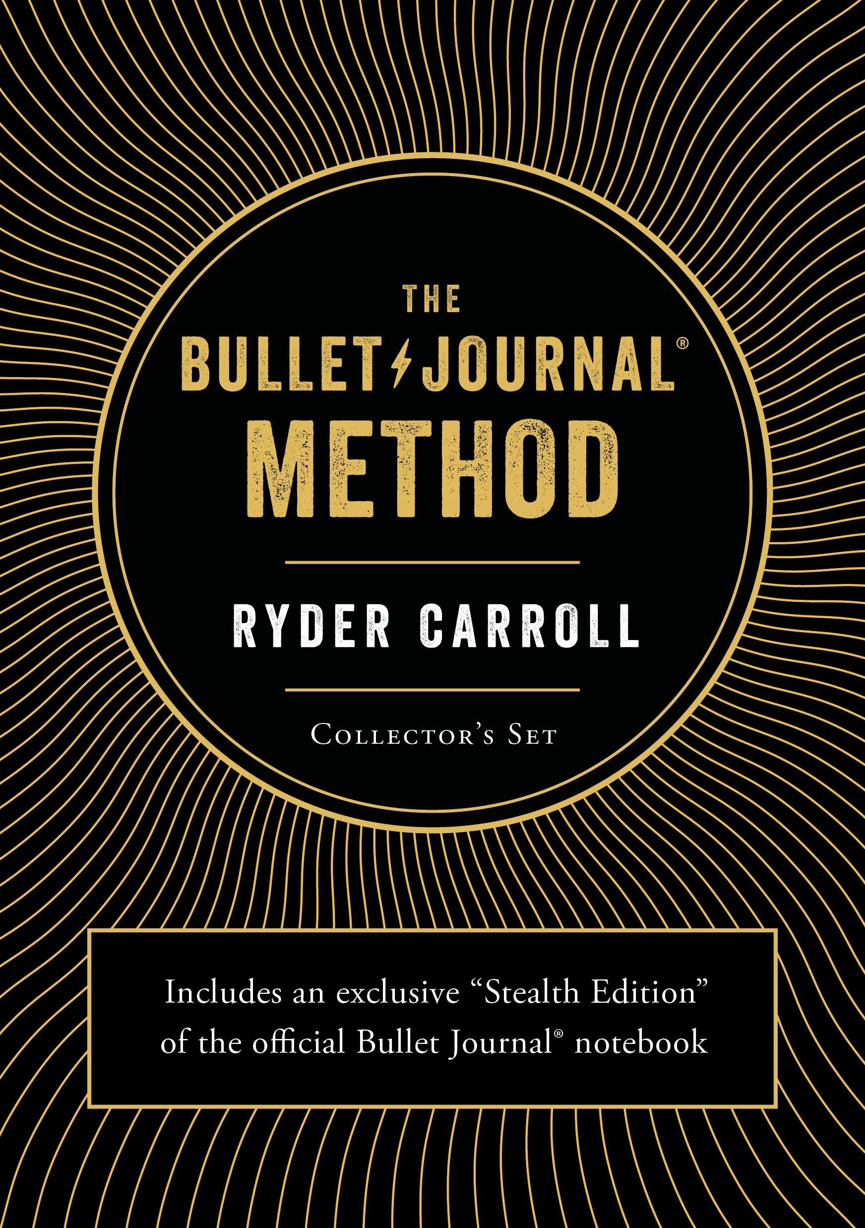 The Bullet Journal Method: Track the Past, Order the Present, Design the Future