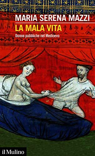 La mala vita: Donne pubbliche nel Medioevo