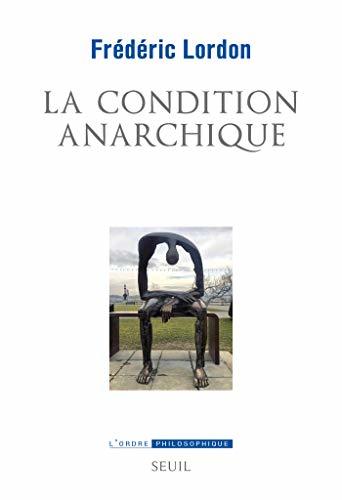 La Condition anarchique: Affects et institutions de la valeur (L'Ordre philosophique)
