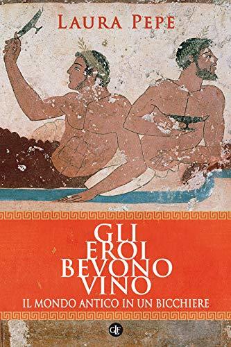 Gli eroi bevono vino book cover