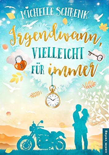 Irgendwann, vielleicht für immer: Liebesroman