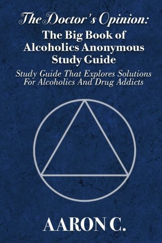 The Doctor's Opinion: The Big Book of Alcoholics Anonymous Study Guide ...