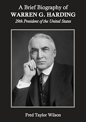 A Brief Biography of Warren G. Harding, 29th President of the United States