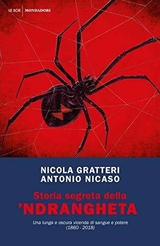 Storia segreta della 'ndrangheta: Una lunga e oscura vicenda di sangue e potere