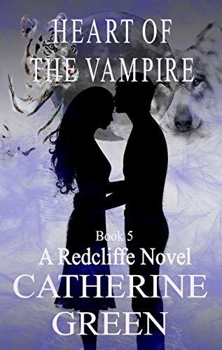 Heart of the Vampire: A Redcliffe Novel Book 5 by Catherine Green ...