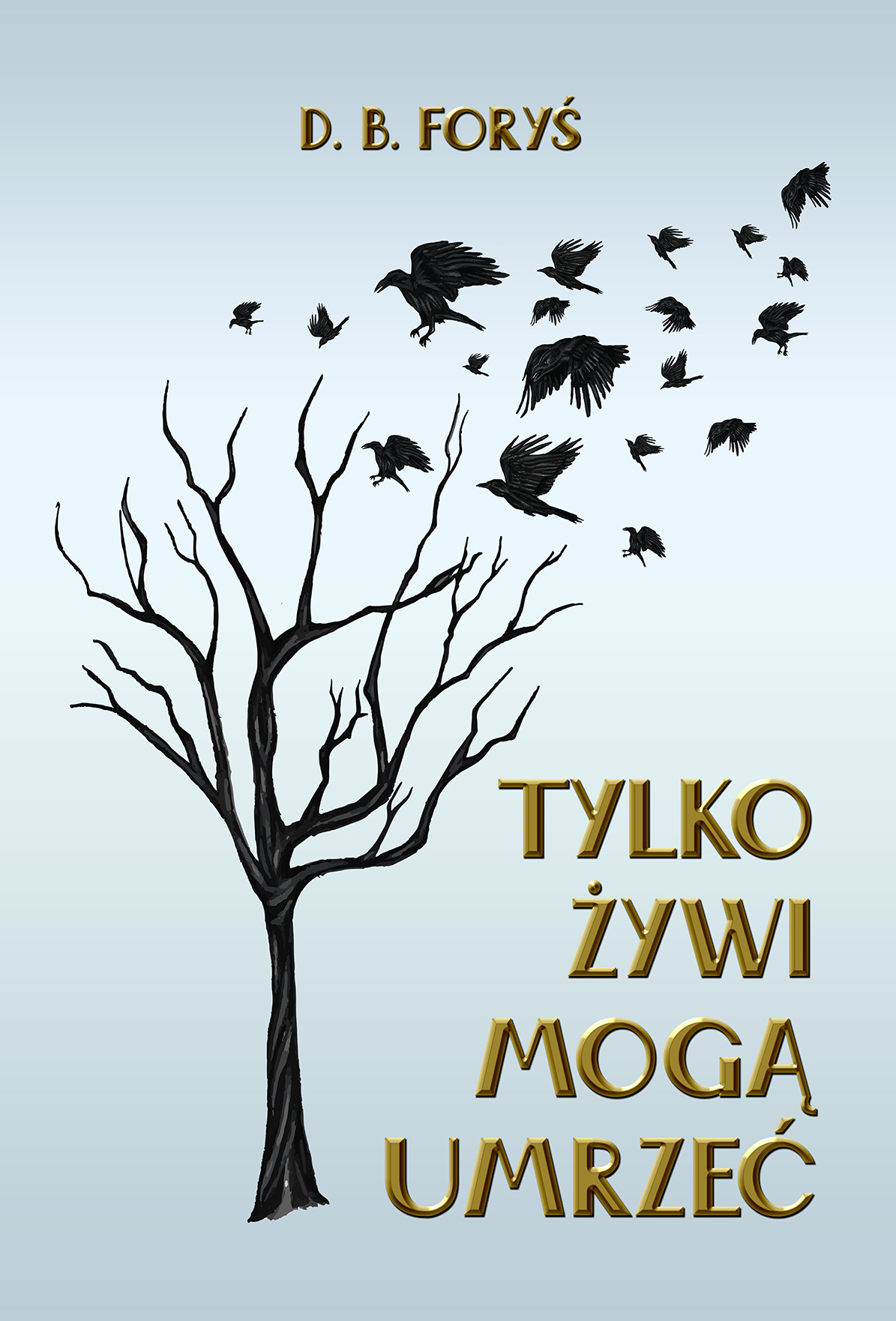 Tylko żywi mogą umrzeć