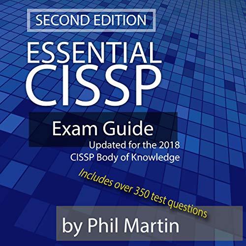 Essential CISSP Exam Guide Updated for the 2018 CISSP Body of