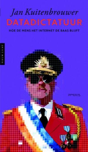 Datadictatuur. Hoe de mens het internet de baas blijft. book cover