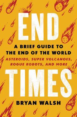 Asteroids, Super Volcanoes, Rogue Robots, and More