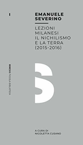 Lezioni milanesi - Il nichilismo e la terra (2015-2016) book cover