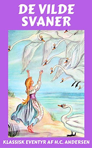 De vilde svaner (Danish Edition) by Hans Christian Andersen | Goodreads