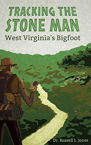 Tracking the Stone Man: West Virginia's Bigfoot