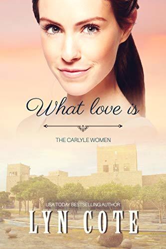 What Love Is: Historical Family Saga