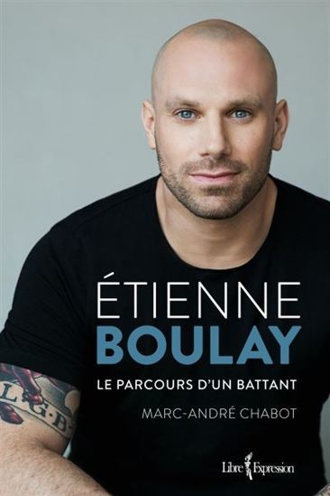 Etienne Boulay: le parcours d'un battant