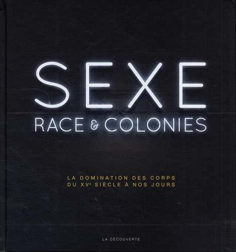 Sexe, race & colonies book cover