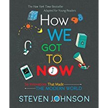How We Got To Now: Six Innovations That Made the Modern World