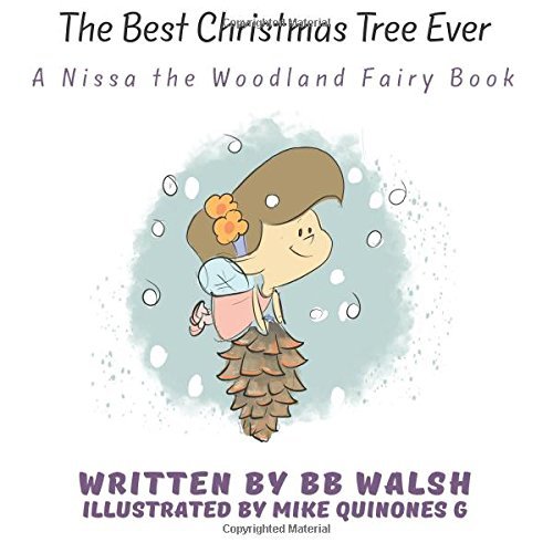 The Best Christmas Tree Ever A Nissa the Woodland Fairy Book by BB