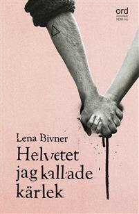 Helvetet jag kallade kärlek
