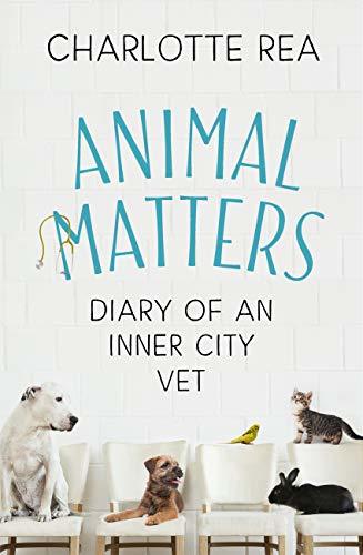 Animal Matters: Diary of an Inner City Vet