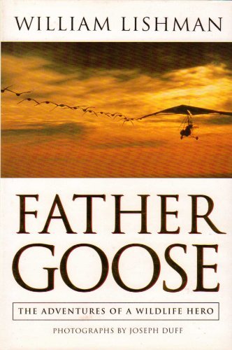 Father Goose: The Adventures of a Wildlife Hero