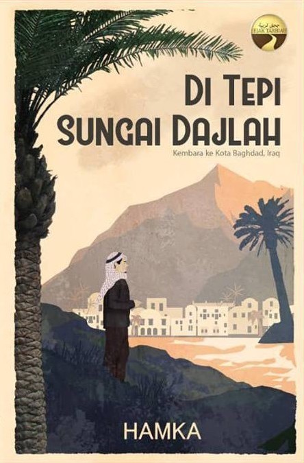 Di Tepi Sungai Dajlah: Kembara ke Kota Baghdad, Iraq