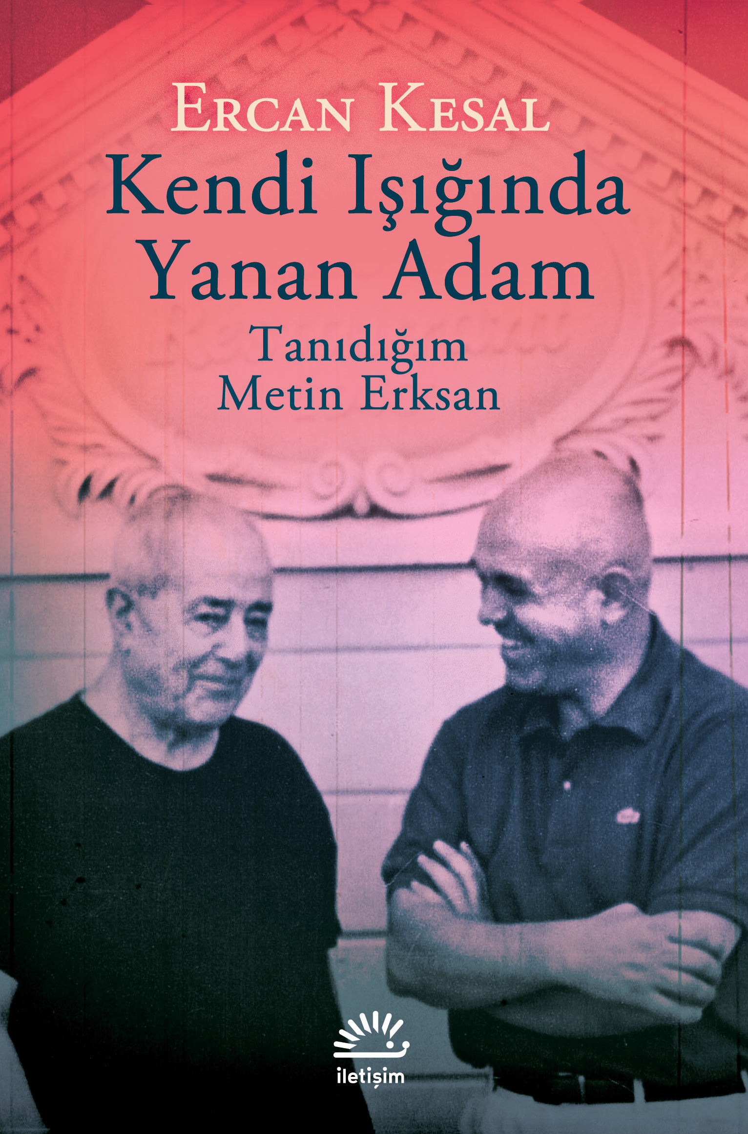 Kendi Işığında Yanan Adam: Tanıdığım Metin Erksan