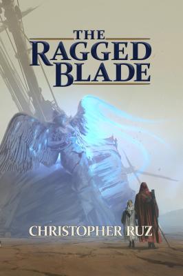 The Ragged Blade (Century of Sand, #1)