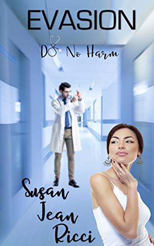 Evasion: Do No Harm by Susan Jean Ricci | Goodreads