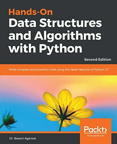 Hands-On Data Structures and Algorithms with Python: Write Complex and ...