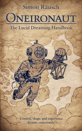 Oneironaut: Lucid Dreaming Handbook ENGLISH VERSION by Simon Rausch ...