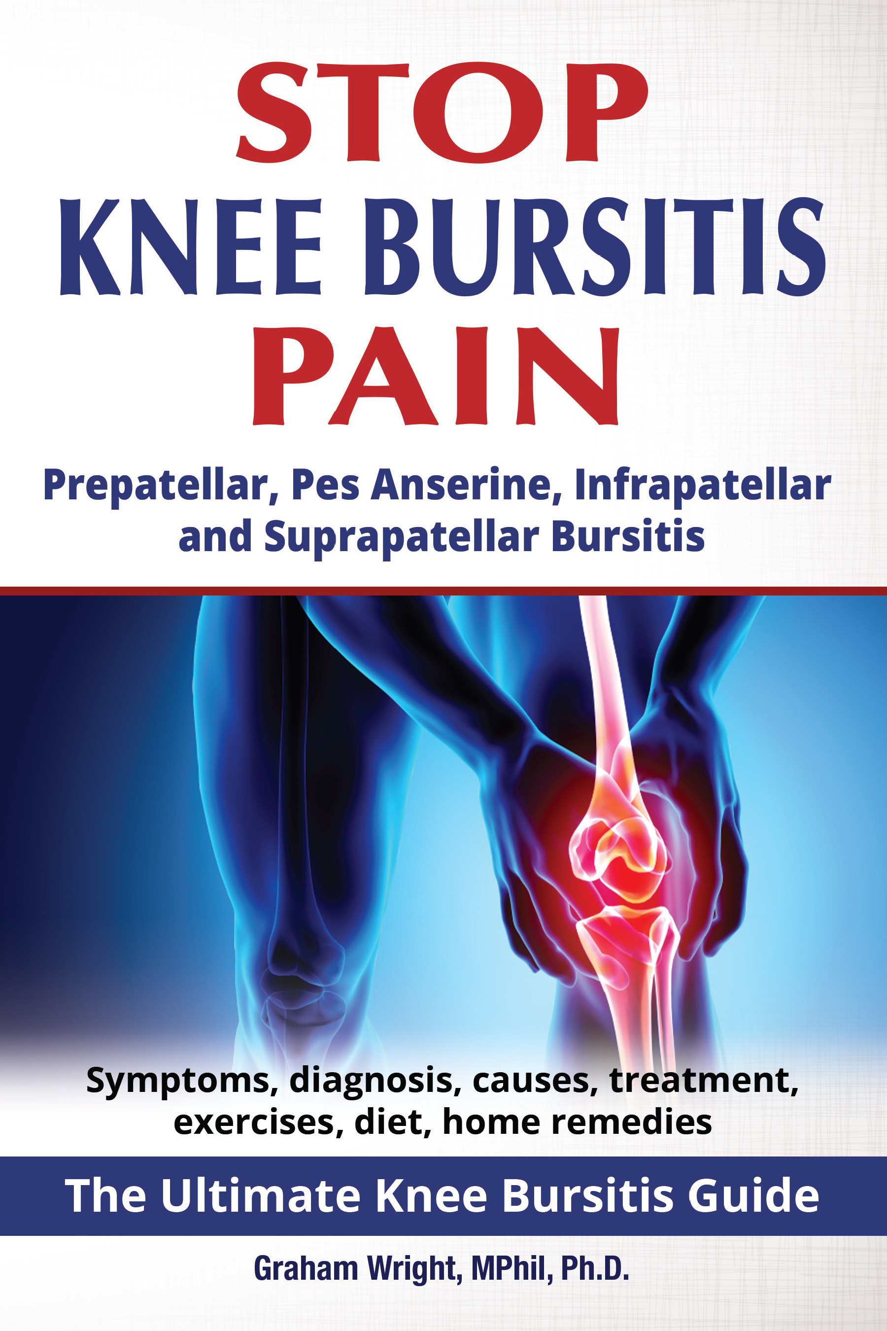 Stop Knee Bursitis Pain The Ultimate Knee Bursitis Guide by Graham