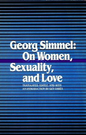 Georg Simmel: On Women, Sexuality, and Love by Georg Simmel | Goodreads