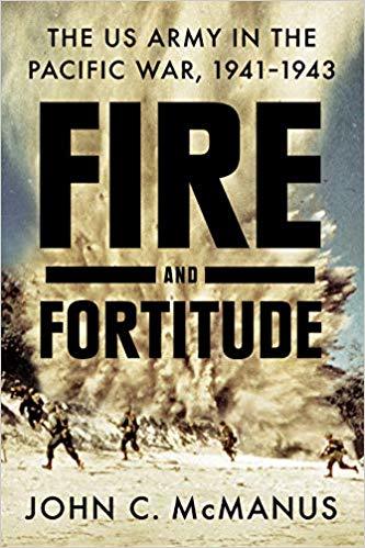 Fire and Fortitude: The US Army in the Pacific War, 1941-1943