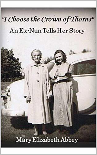 "I Choose the Crown of Thorns": An ex-nun tells her story