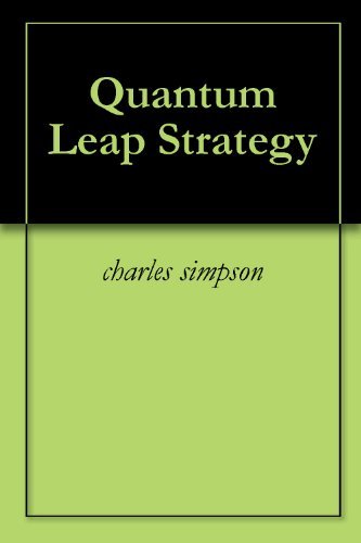 Quantum Leap Strategy by Charles H. Simpson | Goodreads