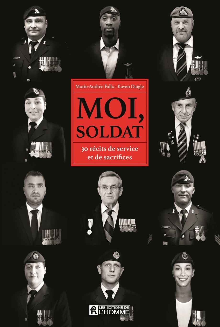 Moi, soldat : 30 récits de service et de sacrifices