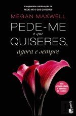Pede-me o que Quiseres, Agora e Sempre by Megan Maxwell | Goodreads