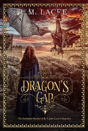 Dragon's Gap: 4-5 Includes Love's Impulse