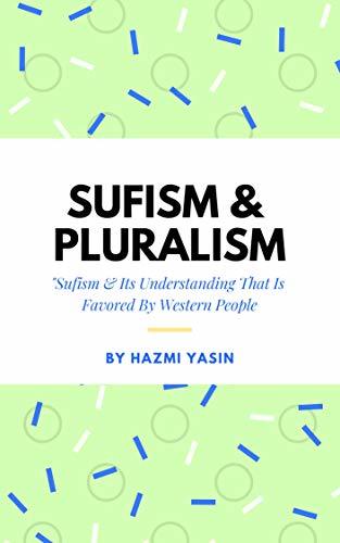 Sufism &amp; Pluralism: Sufism &amp; Its Understanding That is Favored by ...
