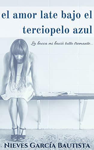 El amor late bajo el terciopelo azul book cover