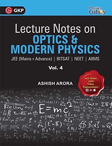 Lecture Notes on Optics & Modern Physics- Physics Galaxy (JEE Mains & Advance, BITSAT, NEET, AIIMS) - Vol. IV