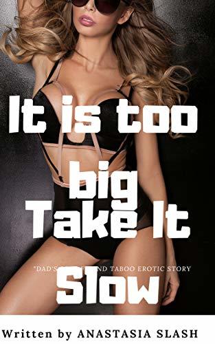 It Is Too Big: Take It Slow