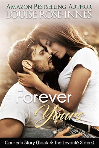 Louise R Innes Forever Yours: Carmen's Story by Louise Rose-Innes | Goodreads