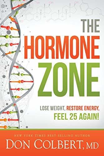 Dr. Colbert's Hormone Health Zone: Lose Weight, Restore Energy, Feel 25 ...